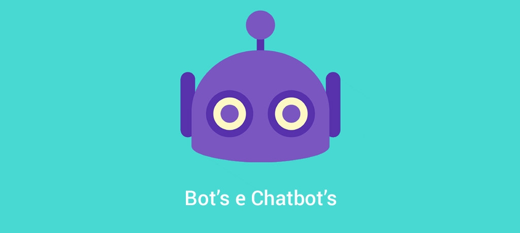Bots, Chatbots e IA